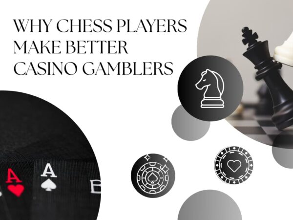 Why Chess Players Make Better Casino Gamblers